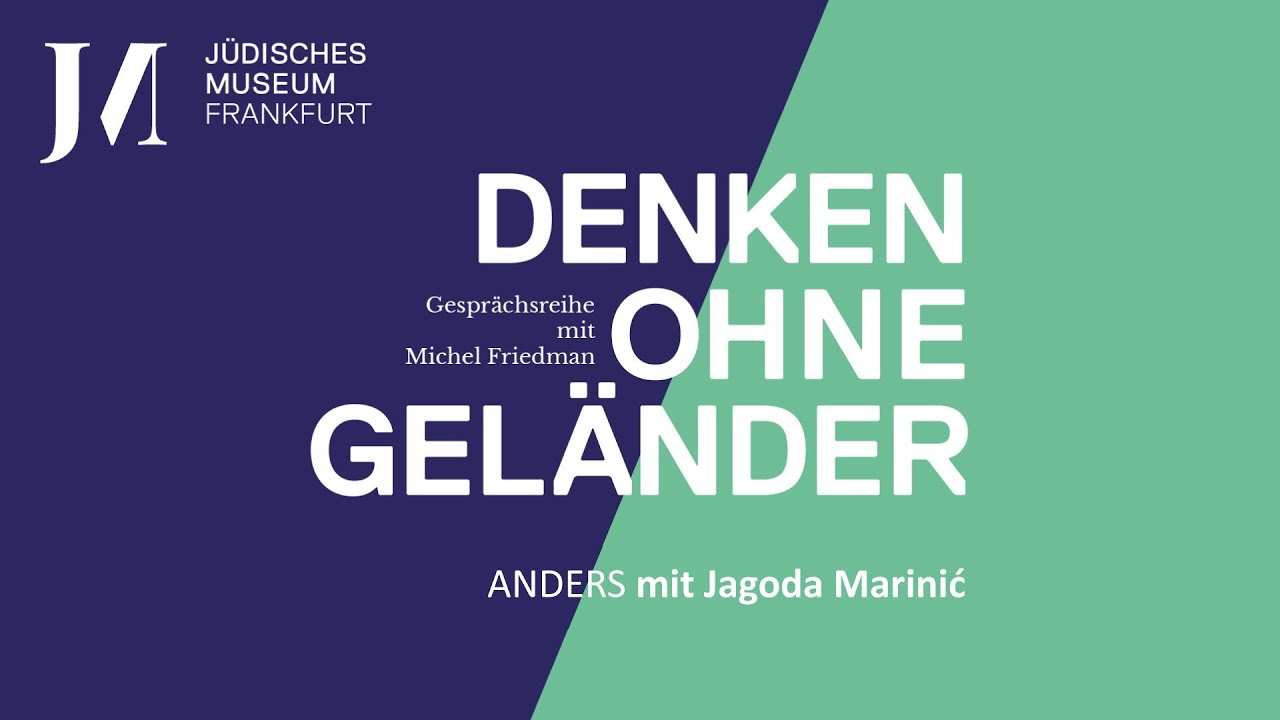 “Denken ohne Geländer” aus dem Jüdischen Museum Frankfurt – “Anders” mit Jagoda Marinić & Michel Friedman