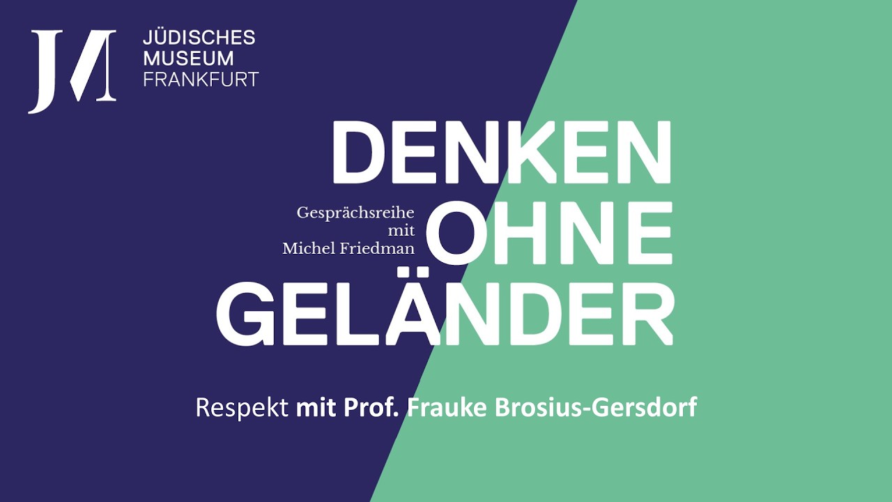 Denken ohne Geländer: Respekt – Michel Friedman im Gespräch mit Frauke Brosius-Gersdorf